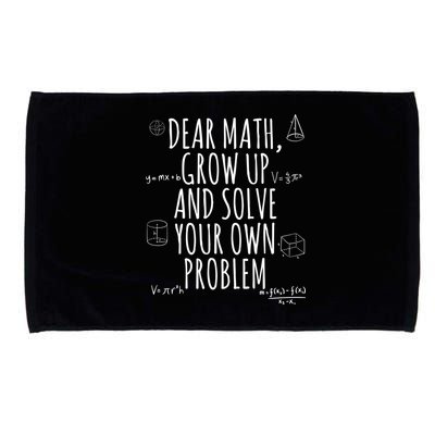 Dear Math Grow Up And Solve Your Own Problem Funny School Microfiber Hand Towel