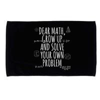 Dear Math Grow Up And Solve Your Own Problem Funny School Microfiber Hand Towel