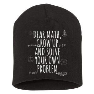 Dear Math Grow Up And Solve Your Own Problem Funny School Short Acrylic Beanie