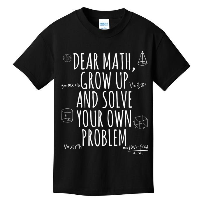 Dear Math Grow Up And Solve Your Own Problem Funny School Kids T-Shirt