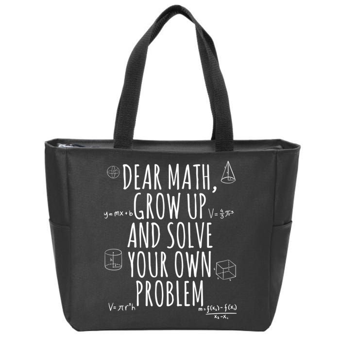 Dear Math Grow Up And Solve Your Own Problem Funny School Zip Tote Bag