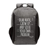 Dear Math Grow Up And Solve Your Own Problem Funny School Vector Backpack