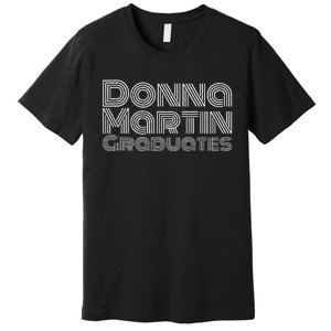 Donna Martin Graduates Premium T-Shirt