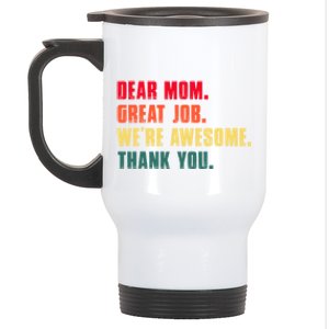 Dear Mom Great Job Were Awesome Thank You Mothers Day Stainless Steel Travel Mug