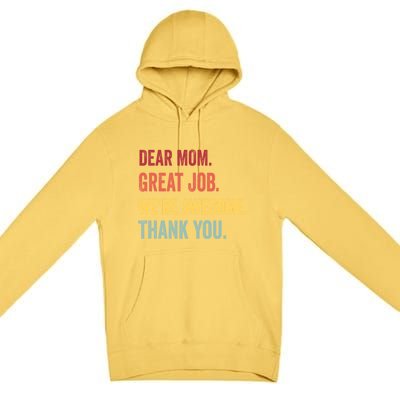 Dear Mom Great Job Were Awesome Thank You Mothers Day Premium Pullover Hoodie