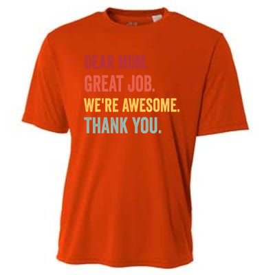 Dear Mom Great Job Were Awesome Thank You Mothers Day Cooling Performance Crew T-Shirt