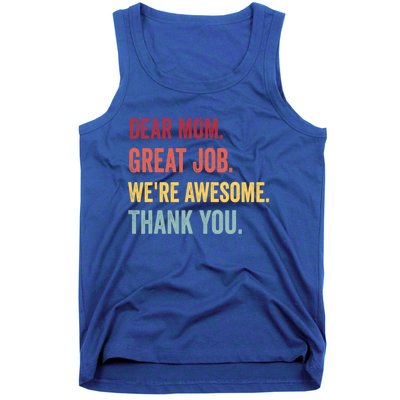 Dear Mom Great Job Were Awesome Thank You Mothers Day Tank Top