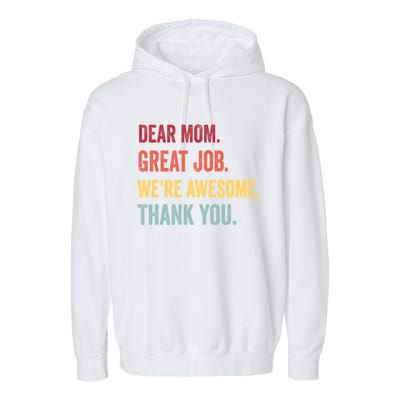 Dear Mom Great Job Were Awesome Thank You Mothers Day Garment-Dyed Fleece Hoodie