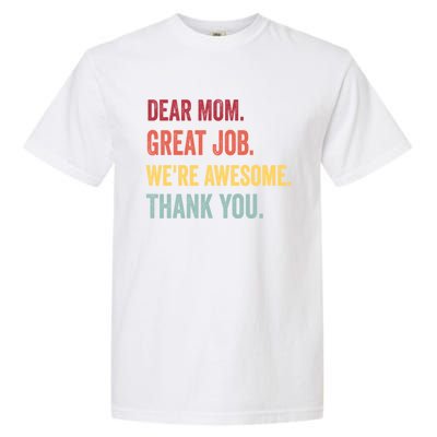 Dear Mom Great Job Were Awesome Thank You Mothers Day Garment-Dyed Heavyweight T-Shirt