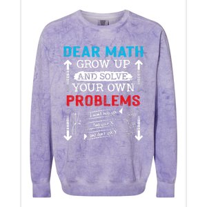 Dear Math Grow Up And Solve Your Own Problems Math Students Colorblast Crewneck Sweatshirt