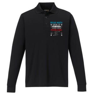 Dear Math Grow Up And Solve Your Own Problems Math Students Performance Long Sleeve Polo