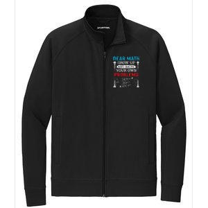 Dear Math Grow Up And Solve Your Own Problems Math Students Stretch Full-Zip Cadet Jacket