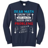 Dear Math Grow Up And Solve Your Own Problems Math Students Sweatshirt