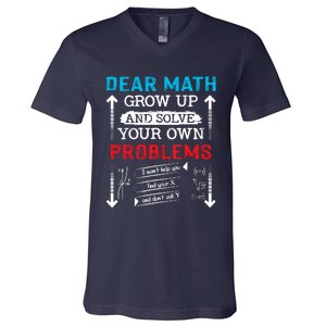 Dear Math Grow Up And Solve Your Own Problems Math Students V-Neck T-Shirt