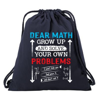 Dear Math Grow Up And Solve Your Own Problems Math Students Drawstring Bag