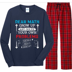 Dear Math Grow Up And Solve Your Own Problems Math Students Long Sleeve Pajama Set