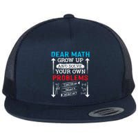 Dear Math Grow Up And Solve Your Own Problems Math Students Flat Bill Trucker Hat