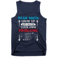 Dear Math Grow Up And Solve Your Own Problems Math Students Tank Top