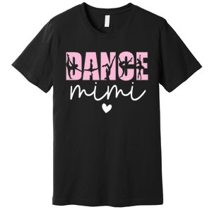 Dance Mimi Grandma Mimi Of A Dancer Dancing Mimi Premium T-Shirt