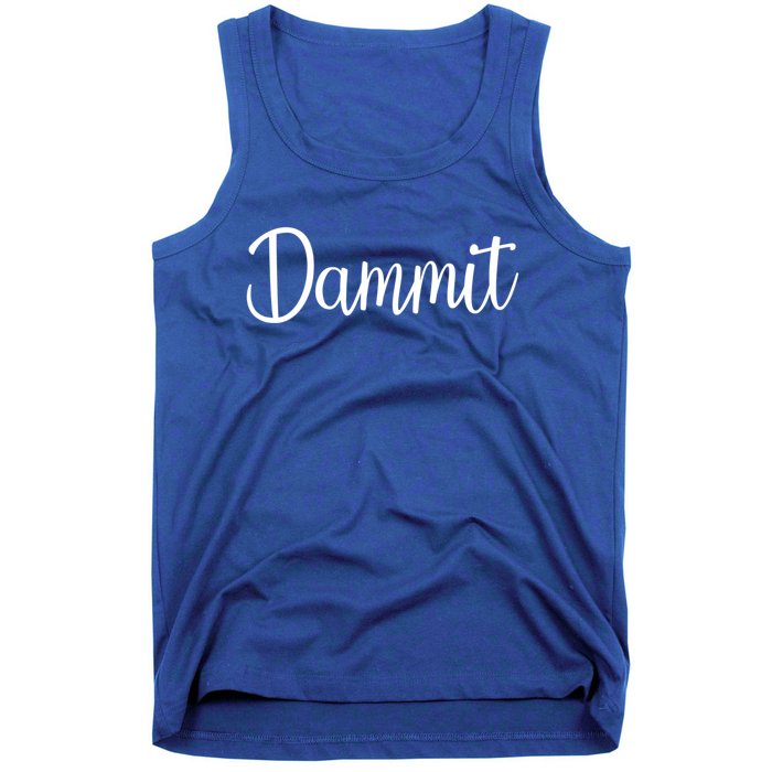 Dammit Motivational Gym Fitness Workout Life Day Cute Gift Tank Top