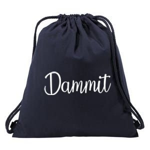 Dammit Motivational Gym Fitness Workout Life Day Cute Gift Drawstring Bag