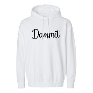 Dammit Motivational Gym Fitness Workout Life Day Cute Gift Garment-Dyed Fleece Hoodie