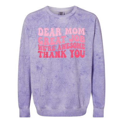 Dear Mom Great Job Were Awesome Thank You Mothers Day Colorblast Crewneck Sweatshirt