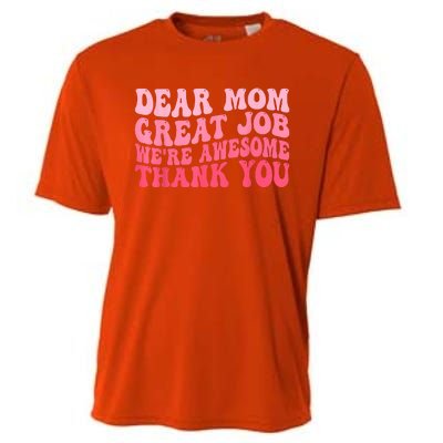 Dear Mom Great Job Were Awesome Thank You Mothers Day Cooling Performance Crew T-Shirt