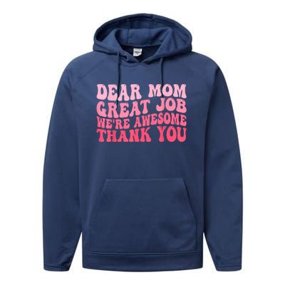 Dear Mom Great Job Were Awesome Thank You Mothers Day Performance Fleece Hoodie