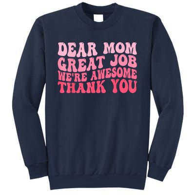 Dear Mom Great Job Were Awesome Thank You Mothers Day Sweatshirt