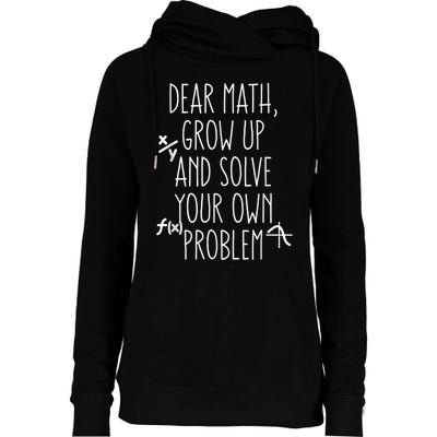 Dear Math Grow Up And Solve Your Own Problems Teens Trendy Womens Funnel Neck Pullover Hood