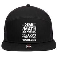 Dear Math Grow Up And Solve Your Own Problems 7 Panel Mesh Trucker Snapback Hat