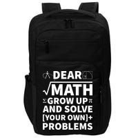 Dear Math Grow Up And Solve Your Own Problems Impact Tech Backpack