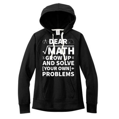 Dear Math Grow Up And Solve Your Own Problems Women's Fleece Hoodie