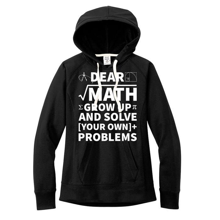 Dear Math Grow Up And Solve Your Own Problems Women's Fleece Hoodie