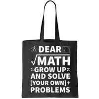 Dear Math Grow Up And Solve Your Own Problems Bag