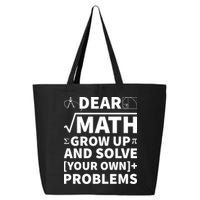 Dear Math Grow Up And Solve Your Own Problems 25L Jumbo Tote
