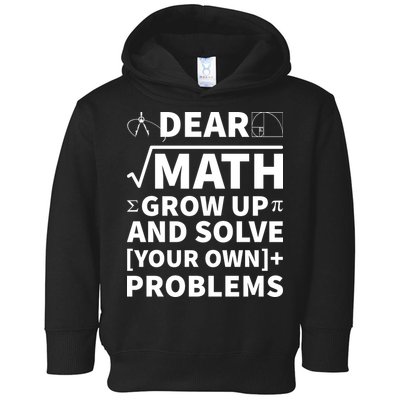 Dear Math Grow Up And Solve Your Own Problems Toddler Hoodie