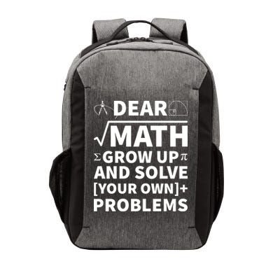 Dear Math Grow Up And Solve Your Own Problems Vector Backpack