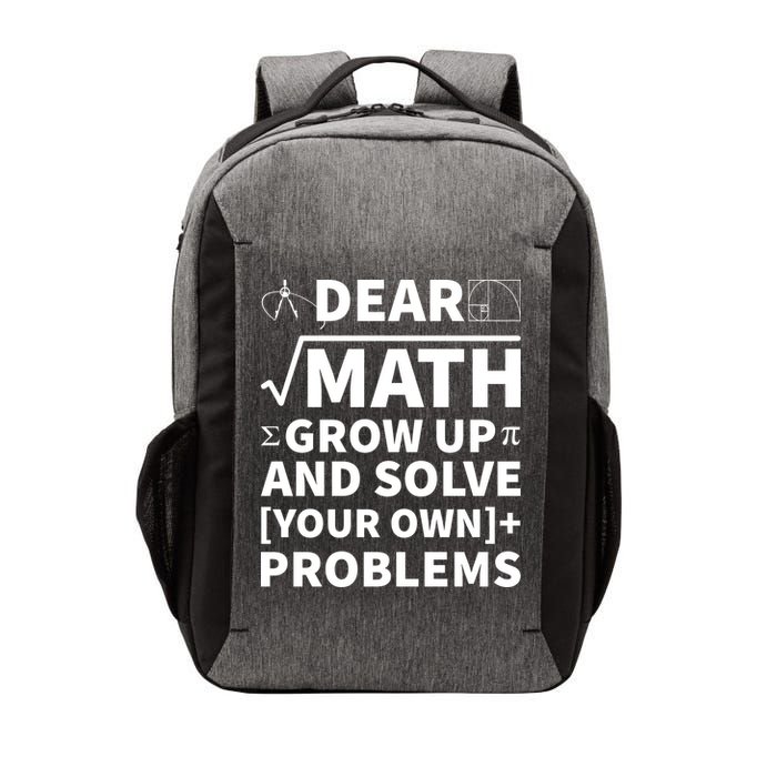 Dear Math Grow Up And Solve Your Own Problems Vector Backpack