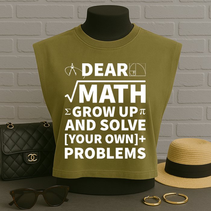 Dear Math Grow Up And Solve Your Own Problems Garment-Dyed Women's Muscle Tee