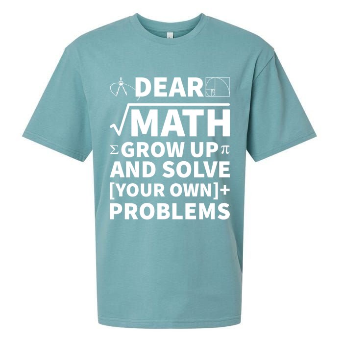 Dear Math Grow Up And Solve Your Own Problems Sueded Cloud Jersey T-Shirt