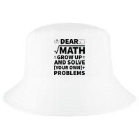 Dear Math Grow Up And Solve Your Own Problems Cool Comfort Performance Bucket Hat