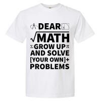 Dear Math Grow Up And Solve Your Own Problems Garment-Dyed Heavyweight T-Shirt