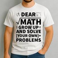 Dear Math Grow Up And Solve Your Own Problems Garment-Dyed Heavyweight T-Shirt