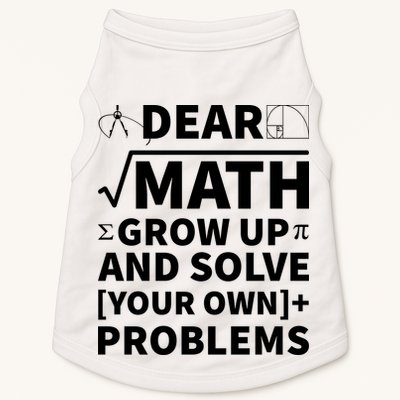 Dear Math Grow Up And Solve Your Own Problems Doggie Tank