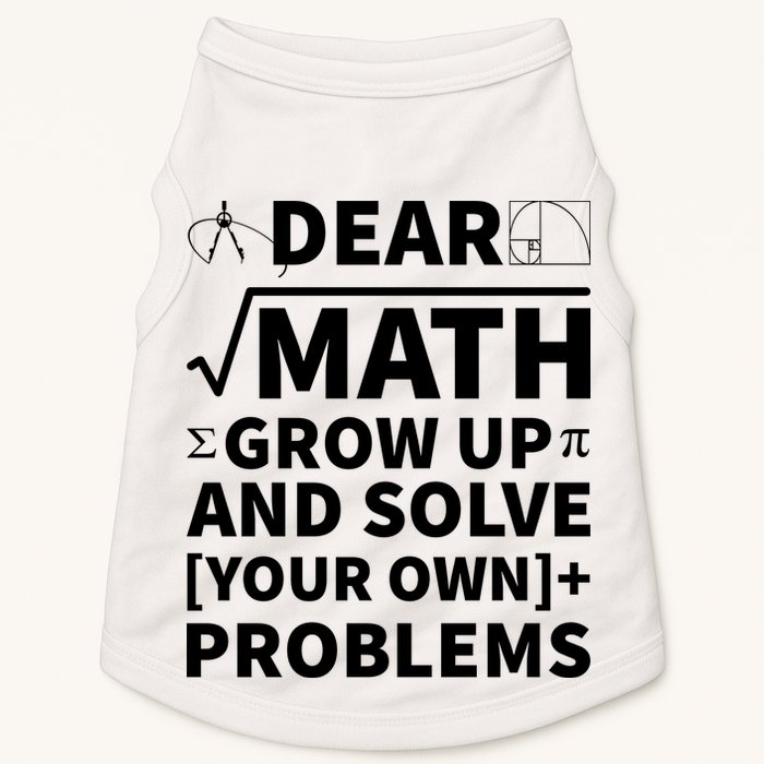 Dear Math Grow Up And Solve Your Own Problems Doggie Tank