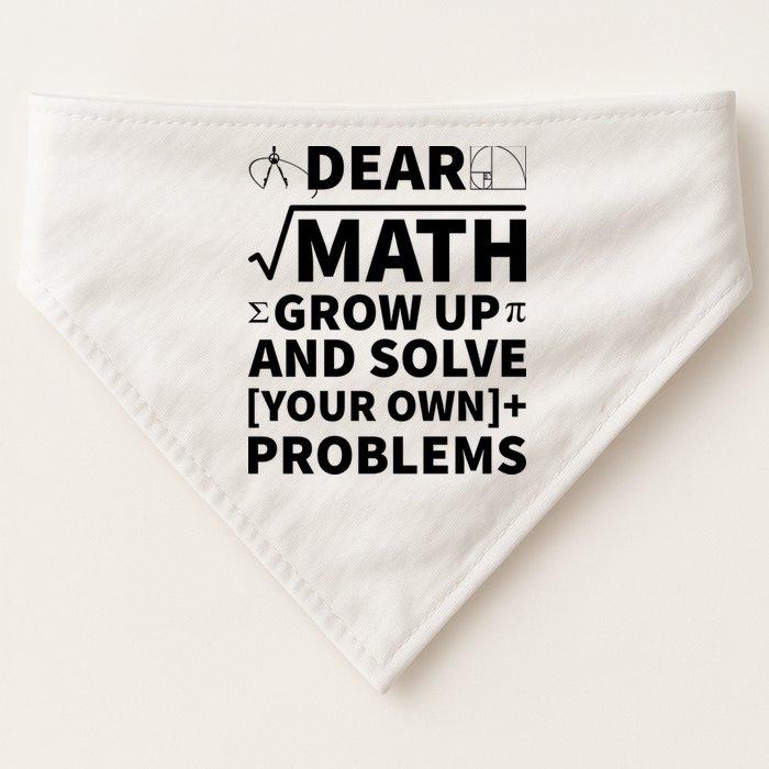 Dear Math Grow Up And Solve Your Own Problems USA-Made Doggie Bandana