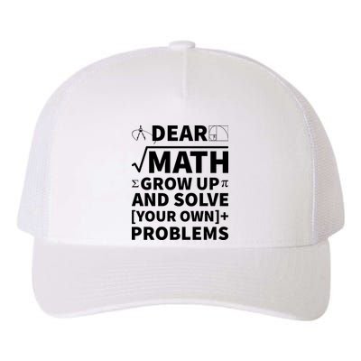 Dear Math Grow Up And Solve Your Own Problems Yupoong Adult 5-Panel Trucker Hat