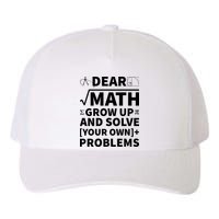 Dear Math Grow Up And Solve Your Own Problems Yupoong Adult 5-Panel Trucker Hat